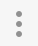3 vertical dots